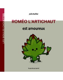 ROMÉO L'ARTICHAUT EST AMOUREUX