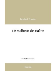 Le malheur de naître
