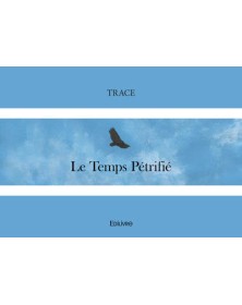 Le temps pétrifié