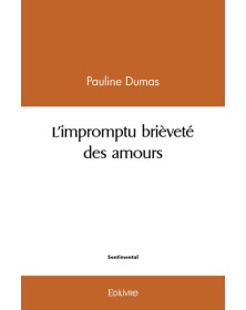 L'impromptu brièveté des...
