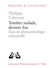 Tomber malade, devenir fou