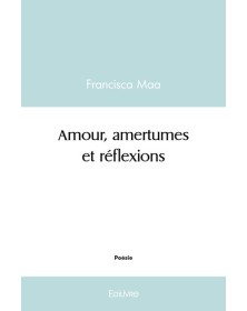Amour, amertumes et réflexions