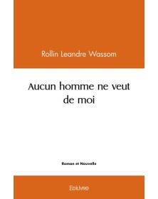 Aucun homme ne veut de moi