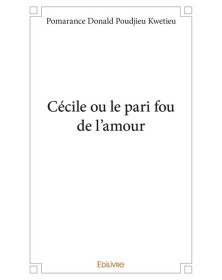 Cécile ou le pari fou de...