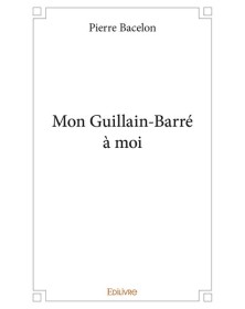 Mon guillain barré à moi