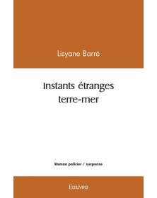 Instants étranges terre mer
