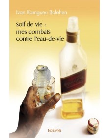 Soif de vie : mes combats...