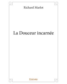 La douceur incarnée