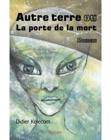 Autre terre ou la porte de...