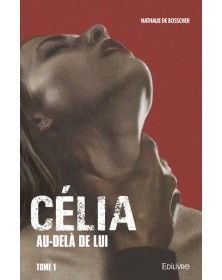 Célia – au delà de lui –