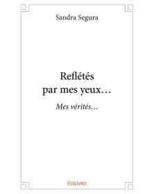 Reflétés par mes yeux…