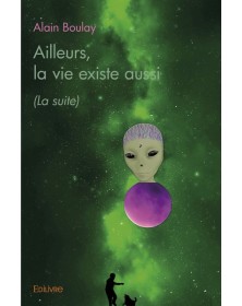 Ailleurs, la vie existe aussi