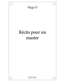 Récits pour un master