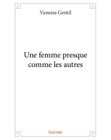 Une femme presque comme les...