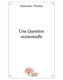 Une question existentielle
