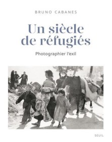 Un siècle de réfugiés