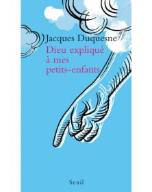 Dieu expliqué à mes...