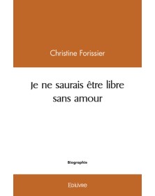 Je ne saurais être libre...