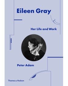 Eileen Gray Her Life and...