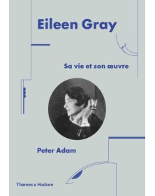 Eileen Gray - sa vie et son...