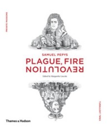 Samuel Pepys Plague, Fire,...