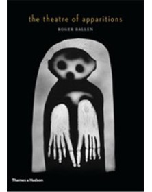 Roger Ballen The Theatre of...