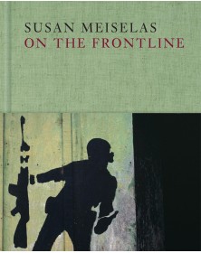 Susan Meiselas: On the...