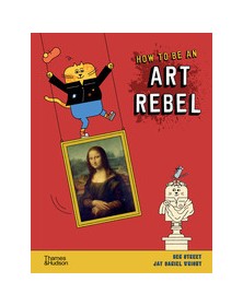 How to be an Art Rebel...