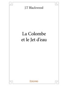 La colombe et le jet d'eau