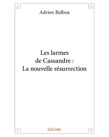 Les larmes de cassandre :...