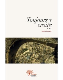 Toujours y croire...