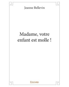 Madame, votre enfant est...