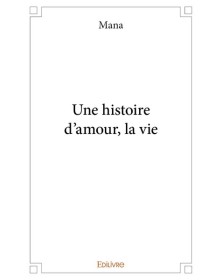 Une histoire d'amour, la vie
