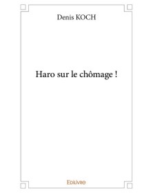 Haro sur le chômage !