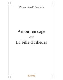 Amour en cage ou la fille...