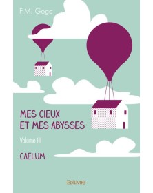 Mes cieux et mes abysses -...