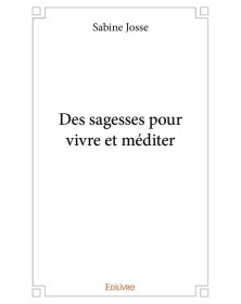 Des sagesses pour vivre et...