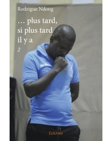 ... plus tard, si plus tard...