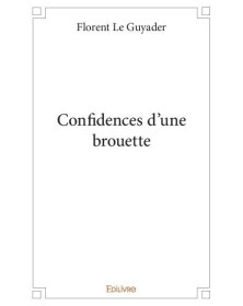 Confidences d'une brouette
