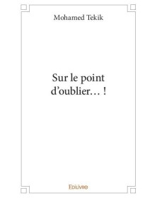 Sur le point d’oublier… !