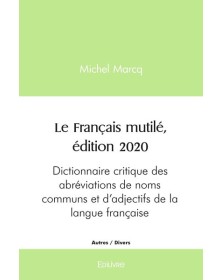 Le français mutilé, édition...