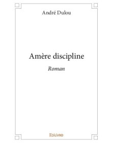 Amère discipline