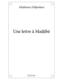 Une lettre à madjibé