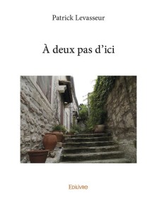 à deux pas d'ici