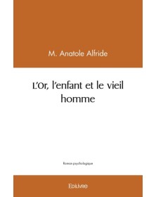 L'or, l'enfant et le vieil...