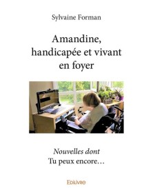Amandine, handicapée et...