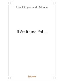 Il était une foi...
