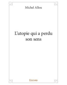 L'utopie qui a perdu son sens