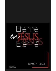 étienne en jésus, jésus en...
