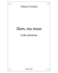 Slam, ma muse